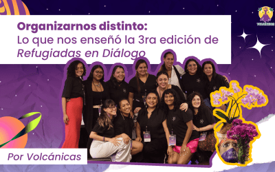Organizarnos distinto: lo que nos enseñó la 3ra edición de Refugiadas en Diálogo